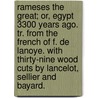 Rameses The Great; Or, Egypt 3300 Years Ago. Tr. From The French Of F. De Lanoye. With Thirty-Nine Wood Cuts By Lancelot, Sellier And Bayard. door Ferdinand De Lanoye