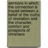 Sermons In Which The Connection Is Traced Between A Belief Of The Truths Of Revelation And The Character, Comfort And Prospects Of Christians