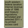 South-Western Federal Taxation: Internal Revenue Code of 1986 and Treasury Regulations, Annotated and Selected 2011 + Ria Printed Access Card door James E. Smith