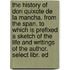 The History Of Don Quixote De La Mancha. From The Span. To Which Is Prefixed A Sketch Of The Life And Writings Of The Author. Select Libr. Ed
