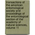 Transactions Of The American Entomological Society And Proceedings Of The Entomological Section Of The Academy Of Natural Sciences, Volume 11
