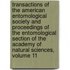 Transactions Of The American Entomological Society And Proceedings Of The Entomological Section Of The Academy Of Natural Sciences, Volume 11 door Society American Entomo