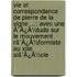Vie Et Correspondance De Pierre De La Vigne ...: Avec Une Ã¯Â¿Â½Tude Sur Le Mouvement Rã¯Â¿Â½Formiste Au Xiiie Siã¯Â¿Â½Cle