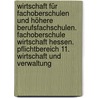 Wirtschaft für Fachoberschulen und Höhere Berufsfachschulen. Fachoberschule Wirtschaft Hessen. Pflichtbereich 11. Wirtschaft und Verwaltung door Michael Piek