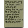 Fridtjof Nansen's "Farthest North." (Volume 2); Being The Record Of A Voyage Of Exploration Of The Ship Fram, 1893-96 And Of A Fifteen Months' by Fridtjof Nansen