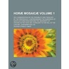 Horae Mosaicae (Volume 1); Or, A Dissertation On The Credibility And Theology Of The Pentateuch. Comprehending The Substance Of Eight Lectures door George Stanley Faber