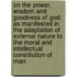 On The Power, Wisdom And Goodness Of God: As Manifested In The Adaptation Of External Nature To The Moral And Intellectual Constitution Of Man