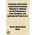 Principles And Practice Of Agricultural Analysis (Volume 2); A Manual For The Estimation Of Soils, Fertilizers, And Agricultural Products. For