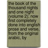 The Book Of The Thousand Nights And One Night (Volume 2); Now First Completely Done Into English Prose And Verse, From The Original Arabic, By door John Payne