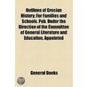 Outlines Of Grecian History; For Families And Schools. Pub. Under The Direction Of The Committee Of General Literature And Education, Appointed by Unknown Author
