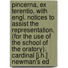 Pincerna, Ex Terentio, With Engl. Notices To Assist The Representation. (For The Use Of The School Of The Oratory). Cardinal [J.H.] Newman's Ed door Publius Terentius Afer