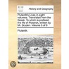 Plutarch's Lives In Eight Volumes. Translated From The Greek. To Which Is Prefixed, The Life Of Plutarch, Written By Mr. Dryden.  Volume 5 Of 8 door Onbekend