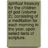 Spiritual Treasury For The Children Of God (Volume 2); Consisting Of A Meditation For Each Morning In The Year, Upon Select Texts Of Scripture.