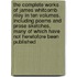 The Complete Works Of James Whitcomb Riley In Ten Volumes, Including Poems And Prose Sketches, Many Of Which Have Not Heretofore Been Published