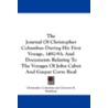 The Journal of Christopher Columbus During His First Voyage, 1492-93; And Documents Relating to the Voyages of John Cabot and Gaspar Corte Real door Christopher Columbus