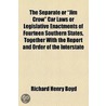 The Separate Or "Jim Crow" Car Laws Or Legislative Enactments Of Fourteen Southern States, Together With The Report And Order Of The Interstate door Richard Henry Boyd