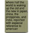 Where Half The World Is Waking Up The Old And The New In Japan, China, The Philippines, And India, Reported With Especial Reference To American