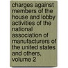 Charges Against Members Of The House And Lobby Activities Of The National Association Of Manufacturers Of The United States And Others, Volume 2 door Service United States.