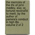 The Memoirs Of The Life Of John Medley, Esq; Or, Fortune Reconcil'd To Merit. By The Author Of Pamela's Conduct In High Life. ...  Volume 2 Of 2