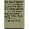The Presentments Of The Grand Jury. [Continued As] At A General Assizes ... The Following Presentments Were Made. Aug. 1824, Mar. 1826-July 1843 by County Kilkenny