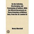 On The Enlisting, Discharging, And Pensioning Of Soldiers, With The Official Documents On These Branches Of Military Duty. From The 2d. London Ed