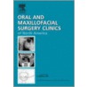 The Role of the Oral and Maxillofacial Surgeon in Wartime, Emergencies, and Terrorist Attacks, an Issue of Oral and Maxillofacial Surgery Clinics door David Powers