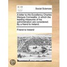 A Letter To His Excellency Charles Marquis Cornwallis: In Which The Leading Measures Of His Administration Are Considered. By A Friend To Ireland. door Onbekend