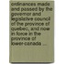 Ordinances Made And Passed By The Governor And Legislative Council Of The Province Of Quebec, And Now In Force In The Province Of Lower-Canada ...