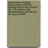 Specimens Of English Prose-Writers, From The Earliest Times To The Close Of The 17th Century, With Sketches Biogr. And Literary, &C. By G. Burnett door George Burnett
