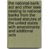 The National-Bank Act And Other Laws Relating To National Banks From The Revised Statutes Of The United States With Amendments And Additional Acts