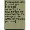 The Raiya N Moeris [Explaining A Project For Converting The Raiya N Basin Into A Reservoir For The Storage Of Nile Water For Irrigation Purposes]. door Frederick Cope Whitehouse