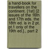 A Hand-Book For Travellers On The Continent. [1st] [2 Issues Of The 16th And 17th Eds. The 18th Ed. Is In 2 Pt. Pt.1 Only Of The 19th Ed.]., Part 2 by Unknown