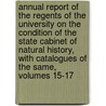 Annual Report Of The Regents Of The University On The Condition Of The State Cabinet Of Natural History, With Catalogues Of The Same, Volumes 15-17 by State Cabinet O