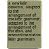 A New Latin Delectus, Adapted To The Arrangement Of The Latin Grammar. Adapted To The Arrangement Of The Eton, And Edward The Sixth's Latin Grammars