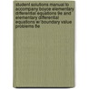 Student Solutions Manual to Accompany Boyce Elementary Differential Equations 9e and Elementary Differential Equations W/ Boundary Value Problems 8e door William E. Boyce