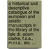 A Historical And Descriptive Catalogue Of The European And Asiatic Manuscripts In The Library Of The Late Dr. Adam Clarke, F.S.A., M.R.I.A., Etc. ...