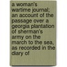 A Woman's Wartime Journal; An Account Of The Passage Over A Georgia Plantation Of Sherman's Army On The March To The Sea, As Recorded In The Diary Of by Julian Street