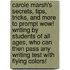 Carole Marsh's Secrets, Tips, Tricks, And More To Prompt Wow! Writing By Students Of All Ages, Who Can Then Pass Any Writing Test With Flying Colors!