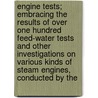 Engine Tests; Embracing The Results Of Over One Hundred Feed-Water Tests And Other Investigations On Various Kinds Of Steam Engines, Conducted By The door George Hale Barrus