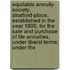 Equitable Annuity Society, Stratford-Place, Established In The Year 1800, For The Sale And Purchase Of Life Annuities, Under Liberal Terms: Under The