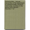 Journal Of The ... Annual Convention Of The Department Of Massachusetts, Woman's Relief Corps, Auxiliary To The Grand Army Republic ..., Volumes 1-12 door Woman'S. Relief