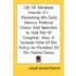 Life Of Abraham Lincoln V1: Presenting His Early History, Political Career And Speeches In And Out Of Congress; Also, A General View Of His Policy As