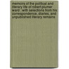 Memoirs Of The Political And Literary Life Of Robert Plumer Ward : With Selections From His Correspondence, Diaries, And Unpublished Literary Remains door Onbekend