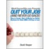 Quit Your Job (and Never Go Back) - How to Create, Start, & Market an Online Business for Under $500 in 30 Days or Less (Workyourselfup.com Presents)