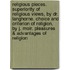 Religious Pieces. Superiority Of Religious Views, By Dr. Langhorne. Choice And Criterion Of Religion, By J. Moir. Pleasures & Advantages Of Religion