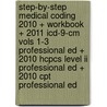 Step-by-step Medical Coding 2010 + Workbook + 2011 Icd-9-cm Vols 1-3 Professional Ed + 2010 Hcpcs Level Ii Professional Ed + 2010 Cpt Professional Ed door Carol J. Buck