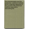 The Pharmacopeia And The Physician: A Series Of Articles Which Originally Appeared In The Journal Of The American Medical Association, Discussing The door Robert Anthony Hatcher