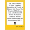 The Poetical Works Of John Trumbull: Containing M'Fingal, A Modern Epic Poem, The Progress Of Dulness; And A Collection Of Poems On Various Subjects door John Trumbull