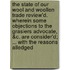 The State Of Our Wool And Woollen Trade Review'd. Wherein Some Objections To The Grasiers Advocate, &C. Are Consider'd; ... With The Reasons Alledged