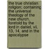 The True Christian Religion; Containing The Universal Theology Of The New Church, Foretold By The Lord In Daniel, Vii. 13, 14, And In The Apocalypse